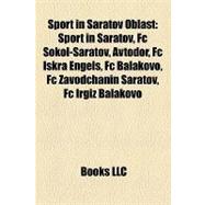 Sport in Saratov Oblast : Sport in Saratov, Fc Sokol-Saratov, Avtodor, Fc Iskra Engels, Fc Balakovo, Fc Zavodchanin Saratov, Fc Irgiz Balakovo