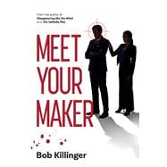 Meet Your Maker