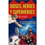 Dioses, héroes y superhéroes