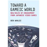 Toward a Gameic World
