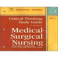 Critical Thinking Study Guide for Medical-Surgical Nursing; Critical Thinking for Collaborative Care