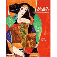 Egon Schiele Life and Work