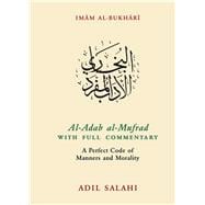 Al-adab Al-mufrad With Full Commentary