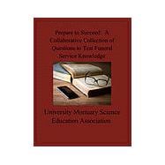Prepare to Succeed: A Collaborative Collection of Questions to Test Funeral Service Knowledge