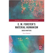 E. M. Forster’s Material Humanism