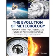 The Evolution of Meteorology A Look into the Past, Present, and Future of Weather Forecasting