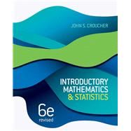 Introductory Mathematics and Statistics, 6th Edition Revised