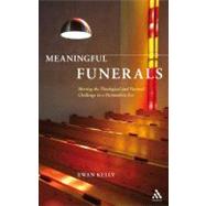 Meaningful Funerals Meeting the Theological and Pastoral Challenge in a Postmodern Era