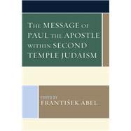 The Message of Paul the Apostle within Second Temple Judaism
