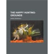 The Happy Hunting-grounds