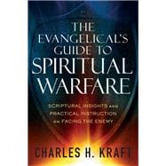 The Evangelical's Guide to Spiritual Warfare