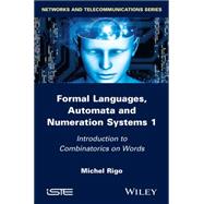Formal Languages, Automata and Numeration Systems 1 Introduction to Combinatorics on Words