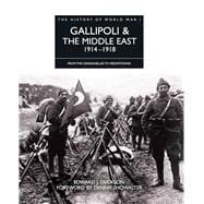 Gallipoli & the Middle East 1914–1918 From the Dardanelles to Mesopotamia