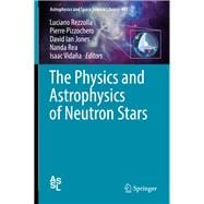 The Physics and Astrophysics of Neutron Stars