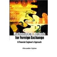 Mathematical Methods for Foreign Exchange : A Financial Engineer's Approach