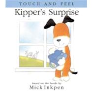 Kipper's Surprise: Touch and Feel