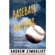 Baseball And Billions A Probing Look Inside The Big Business Of Our National Pastime