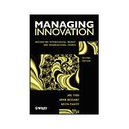 Managing Innovation: Integrating Technological, Market, and Organizational Change, Second Edition