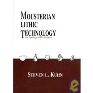 Mousterian Lithic Technology : An Ecological Perspective