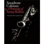 Saxophone Colossus A Portrait of Sonny Rollins