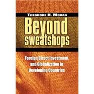Beyond Sweatshops Foreign Direct Investment and Globalization in Developing Countries