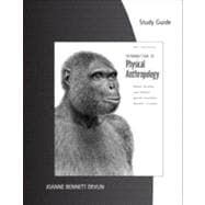 Study Guide for Jurmain/Kilgore/Trevathan/Ciochon's Introduction to Physical Anthropology 2011-2012 Edition, 13th ed.