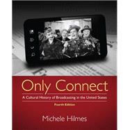 Only Connect: A Cultural History of Broadcasting in the United States