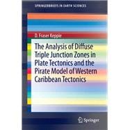 The Analysis of Diffuse Triple Junction Zones in Plate Tectonics and the Pirate Model of Western Caribbean Tectonics