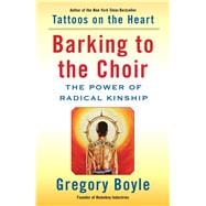 Barking to the Choir The Power of Radical Kinship