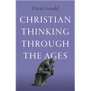 Christian Thinking through the Ages