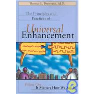 The Principles and Practices of Universal Enhancement