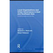 Local Organizations and Urban Governance in East and Southeast Asia : Straddling State and Society