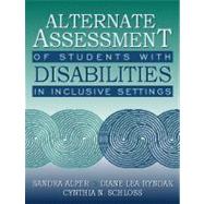 Alternate Assessment of Students with Disabilities in Inclusive Settings (Book now available from Pro-Ed, Inc.)