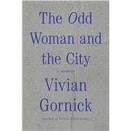 The Odd Woman and the City A Memoir