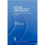 East Asian Regionalism from a Legal Perspective: Current features and a vision for the future
