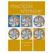 Your Supervised Practicum And Internship Field Resources For Turning Theory Into Action