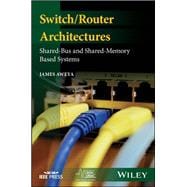 Switch/Router Architectures Shared-Bus and Shared-Memory Based Systems