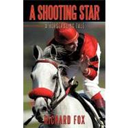A Shooting Star: A Horseracing Tale