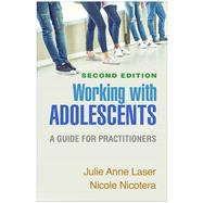 Working with Adolescents A Guide for Practitioners