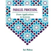 Parallel Processing from Applications to Systems