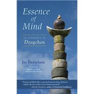 Essence of Mind An Approach to Dzogchen,9781583946152
