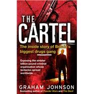 The Cartel The Inside Story of Britain's Biggest Drugs Gang
