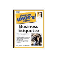 The Complete Idiot's Guide to Business Etiquette