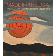 Made in the U.S.A. American Art from The Phillips Collection, 1850-1970
