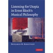 Listening for Utopia in Ernst Bloch's Musical Philosophy
