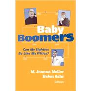 Baby Boomers: Can My Eighties Be Like My Fifties?