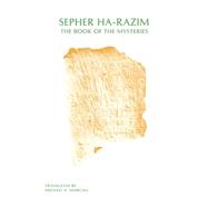 Sepher Ha-Razim, the Book of the Mysteries