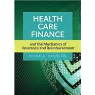 Health Care Finance and the Mechanics of Insurance and Reimbursement