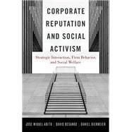 Corporate Reputation and Social Activism Strategic Interaction, Firm Behavior, and Social Welfare