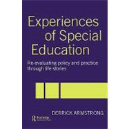 Experiences of Special Education: Re-evaluating Policy and Practice through Life Stories